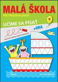 Malá škola pre predškolákov 3 - učíme sa písať